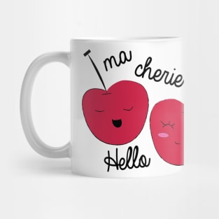 Hello Ma Cherie! Mug